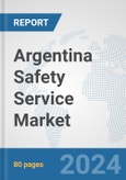 Argentina Safety Service Market: Prospects, Trends Analysis, Market Size and Forecasts up to 2032- Product Image