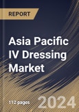 Asia Pacific IV Dressing Market Size, Share & Trends Analysis Report By Type (Transparent, and Translucent), By End-use (Hospitals, Clinics, and Others), By Country and Growth Forecast, 2024 - 2031- Product Image
