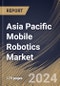Asia Pacific Mobile Robotics Market Size, Share & Trends Analysis Report By Component (Hardware, Software, and Support & Service), By Product, By Application, By Country and Growth Forecast, 2024 - 2031 - Product Image