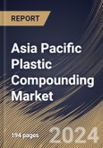 Asia Pacific Plastic Compounding Market Size, Share & Trends Analysis Report By Product, By Source (Fossil-based, Bio-based and Recycled), By Application, By Country and Growth Forecast, 2024 - 2031- Product Image