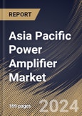 Asia Pacific Power Amplifier Market Size, Share & Trends Analysis Report By Type (Audio, Radio-frequency, and Linear), By End User, By Material (Silicon Germanium (SiGe), Gallium Nitride (GaN), and Gallium Arsenide (GaAs)), By Country and Growth Forecast, 2024 - 2031- Product Image