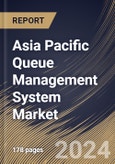 Asia Pacific Queue Management System Market Size, Share & Trends Analysis Report By Mode, By Application, By Enterprise Size, By Deployment Model, By Offering, By Queue Type, By Vertical, By Country and Growth Forecast, 2024 - 2031- Product Image