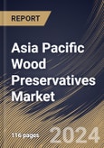 Asia Pacific Wood Preservatives Market Size, Share & Trends Analysis Report By Type (Water Based, Solvent Based, and Oil Based), By Application (Residential, Commercial, and Industrial), By Country and Growth Forecast, 2024 - 2031- Product Image