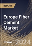 Europe Fiber Cement Market Size, Share & Trends Analysis Report By End Use (Non-Residential and Residential), By Raw Material (Portland Cement, Silica, Cellulosic Fiber, and Others), By Construction Type, By Country and Growth Forecast, 2024 - 2031- Product Image