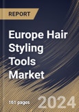 Europe Hair Styling Tools Market Size, Share & Trends Analysis Report By Application (Commercial, and Household), By Distribution Channel (Hypermarkets & Supermarkets, Online, Specialty Stores, and Others), By Product, By Country and Growth Forecast, 2024 - 2031- Product Image