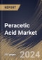 Peracetic Acid Market Size, Share & Trends Analysis Report By Application (Disinfectant, Sanitizer, and Others), By End Use (Food & Beverage, Healthcare, Water Treatment, Pulp & Paper, and Others), By Regional Outlook and Forecast, 2024 - 2031 - Product Image