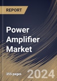 Power Amplifier Market Size, Share & Trends Analysis Report By Type (Audio, Radio-frequency, and Linear), By End User, By Material (Silicon Germanium (SiGe), Gallium Nitride (GaN), and Gallium Arsenide (GaAs)), By Regional Outlook and Forecast, 2024 - 2031- Product Image