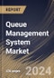 Queue Management System Market Size, Share & Trends Analysis Report By Mode, By Application, By Enterprise Size, By Deployment Model, By Offering, By Queue Type, By Vertical, By Regional Outlook and Forecast, 2024 - 2031 - Product Thumbnail Image