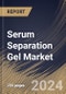 Serum Separation Gel Market Size, Share & Trends Analysis Report By Product Type (Serum Separation Gel Integrated with Tube, and Serum Separation Gel Integrated without Tube), By End User, By Regional Outlook and Forecast, 2024 - 2031 - Product Image