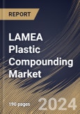 LAMEA Plastic Compounding Market Size, Share & Trends Analysis Report By Product, By Source (Fossil-based, Bio-based and Recycled), By Application, By Country and Growth Forecast, 2024 - 2031- Product Image