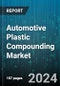 Automotive Plastic Compounding Market by Type, Application - Global Forecast 2025-2030 - Product Thumbnail Image