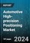 Automotive High-precision Positioning Market by Technology, Application, Vehicle Type, End User - Global Forecast 2025-2030 - Product Image