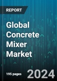 Global Concrete Mixer Market by Drum Capacity (201 - 450 Liter, 451 - 750 Liter, Less than 200 Liter), Type (Batch Mixers, Continuous Mixers), Power Source, Operation Mode - Forecast 2024-2030- Product Image