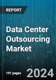 Data Center Outsourcing Market by Type of Services, Enterprise Size, Vertical - Global Forecast 2025-2030- Product Image