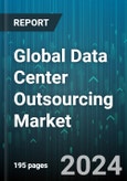 Global Data Center Outsourcing Market by Type of Services (Cloud Hosting, Colocation Services, Managed Hosting), Enterprise Size (Large Enterprises, Small & Medium Enterprises), Vertical - Forecast 2024-2030- Product Image