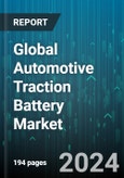 Global Automotive Traction Battery Market by Capacity (High Capacity, Low Capacity, Medium Capacity), Battery Type (Lead Acid, Lithium-Ion-based, Nickel- based), Vehicle Type - Forecast 2024-2030- Product Image