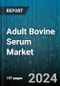 Adult Bovine Serum Market by Origin, Application, End-User - Global Forecast 2025-2030 - Product Thumbnail Image