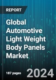 Global Automotive Light Weight Body Panels Market by Material Type (Metal, Polymers & Composites), Component Type (Bumpers, Door Panels, Hood), Vehicle Type - Forecast 2024-2030- Product Image