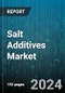 Salt Additives Market by Type, Form, End-Use Industry - Global Forecast 2025-2030 - Product Image