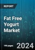 Fat Free Yogurt Market by Type, Form, Packaging, Distribution Channel - Global Forecast 2025-2030- Product Image