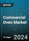 Commercial Oven Market by Product Category (Combination Ovens, Convection Ovens, Conveyor Ovens), Power Source (Electric-Powered, Gas-Powered), Size, End-User, Distribution Channel - Global Forecast 2025-2030 - Product Image