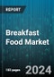 Breakfast Food Market by Product, Packaging, Distribution Channel - Global Forecast 2025-2030 - Product Image