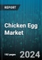 Chicken Egg Market by Product Type (Liquid Eggs, Powdered Eggs, Whole Shell Eggs), Production Method (Cage-Free, Conventional, Enriched-Cage), Distribution Channel, Application - Global Forecast 2025-2030 - Product Image