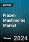 Frozen Mushrooms Market by Type, Distribution Channel, End Use - Global Forecast 2025-2030 - Product Image