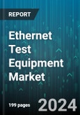 Ethernet Test Equipment Market by Type Of Equipment, Application, End-use Industries - Global Forecast 2025-2030- Product Image