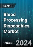 Blood Processing Disposables Market by Product, End-Use - Global Forecast 2025-2030- Product Image