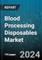 Blood Processing Disposables Market by Product, End-Use - Global Forecast 2025-2030 - Product Thumbnail Image