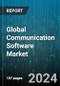Global Communication Software Market by Type (Email Software, Instant Messaging Software, Social Networking Software), Deployment Mode (Cloud-Based, On-Premises), Application, Vertical - Forecast 2024-2030 - Product Image