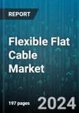 Flexible Flat Cable Market by Conductor Material, Cable Length, Connector Type, Thickness, End-Use - Global Forecast 2025-2030- Product Image