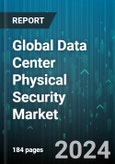 Global Data Center Physical Security Market by Type (Products, Services), Data Center Size (Enterprise Data Center, Large Data Center, Mid-Sized Data Center), Deployment, End-User - Forecast 2024-2030- Product Image