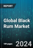 Global Black Rum Market by Category (Flavored & Spiced, Plain), Value (Economy, Premium), End-User, Distribution Channel - Forecast 2024-2030- Product Image