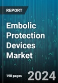 Embolic Protection Devices Market by Device Type, Application, End-User - Global Forecast 2025-2030- Product Image