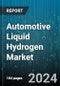 Automotive Liquid Hydrogen Market by Types, Distribution, Vehicle Type, Application - Global Forecast 2025-2030 - Product Image