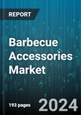 Barbecue Accessories Market by Product, Grilling Style, Distribution Channel, End-Use - Global Forecast 2025-2030- Product Image