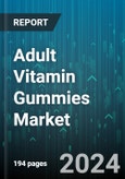 Adult Vitamin Gummies Market by Type, Function, Distribution Channel - Global Forecast 2025-2030- Product Image