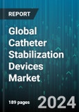 Global Catheter Stabilization Devices Market by Product (Abdominal Securement Devices, Adhesive Securement Devices, Central Line Securement Devices), Application (Cardiovascular Procedures, Gastric & Oropharangeal Procedures, General Surgery), End-User - Forecast 2024-2030- Product Image