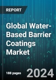 Global Water-Based Barrier Coatings Market by Component (Additive, Binder, Filler), Barrier Type (Cardboard, Corrugated Boxes, Paper), End-Use Industry - Forecast 2024-2030- Product Image