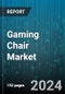 Gaming Chair Market by Product, Distribution Channel, End-Use - Global Forecast 2025-2030 - Product Image