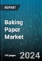 Baking Paper Market by Type, Coating Type, Thickness, End-Use, Sales Channel - Global Forecast 2025-2030 - Product Thumbnail Image