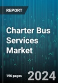 Charter Bus Services Market by Service, Vehicle Type, Distance, End-User - Global Forecast 2025-2030- Product Image