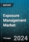 Exposure Management Market by Offering, Application, Deployment, End-Use - Global Forecast 2025-2030 - Product Thumbnail Image