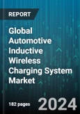 Global Automotive Inductive Wireless Charging System Market by Component (Hardware, Software), Technology (Electromagnetic Induction, Magnetic Resonance, Resonant Inductive Coupling), Vehicle Type, Ownership - Forecast 2024-2030- Product Image