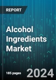 Alcohol Ingredients Market by Ingredient Type, Alcohol Type - Global Forecast 2025-2030- Product Image