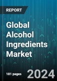 Global Alcohol Ingredients Market by Ingredient Type (Colorants, Enzymes, Flavors & Salts), Alcohol Type (Distilled Drinks, Undistilled Drinks) - Forecast 2024-2030- Product Image