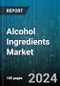 Alcohol Ingredients Market by Ingredient Type, Alcohol Type - Global Forecast 2025-2030 - Product Thumbnail Image