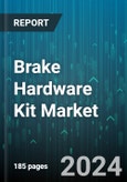 Brake Hardware Kit Market by Type, Usage, Distribution Channel - Global Forecast 2025-2030- Product Image